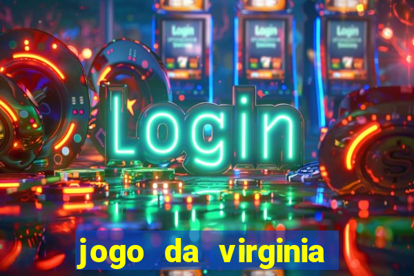 jogo da virginia que da dinheiro